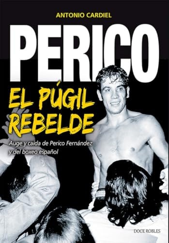 Perico, el Púgil Rebelde
