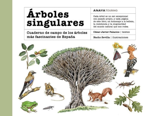 Árboles Singulares: Cuaderno de Campo de los Árboles Más Fascinantes de España