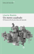 Un Metro Cuadrado: Iv Premio no Ficcion Asteroide
