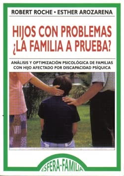 Hijos con Problemas ¿La Familia a Prueba?
