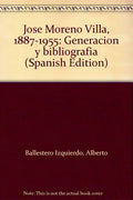 Jose Moreno Villa (1887-1955) Generacion y Bibliografia
