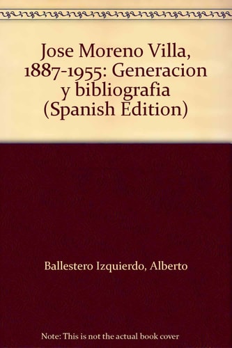Jose Moreno Villa (1887-1955) Generacion y Bibliografia