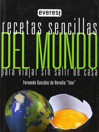 Recetas Sencillas del Mundo.Para Viajar sin Salir de Casa