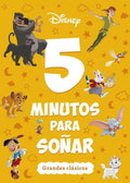 Disney. 5 Minutos para Soñar. Grandes Clásicos: Recopilatorio de Cuentos