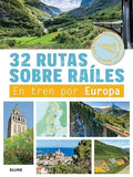 32 Rutas sobre Railes: En Tren por Europa