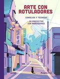 Arte con Rotuladores: Consejos y Tècnicas