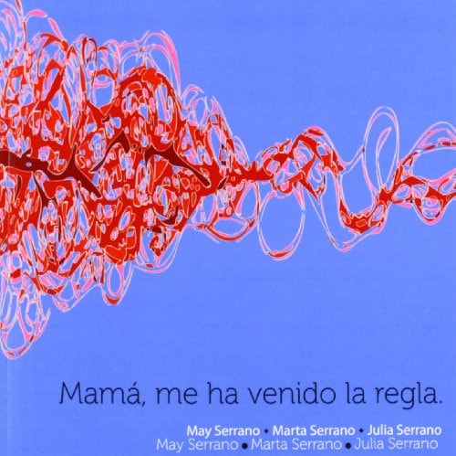 Mama me ha Venido la Regla