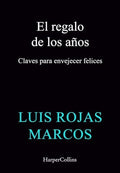 El Regalo de los Años: Claves para Envejecer Felices