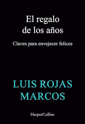 El Regalo de los Años: Claves para Envejecer Felices