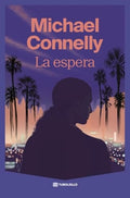 La Espera: Un Caso de Renee Ballard, Harry Bosch y Maddie Bosch