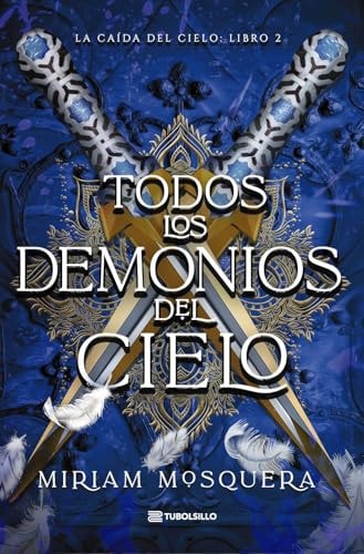 Todos los Demonios del Cielo: La Caída del Cielo: Libro 2