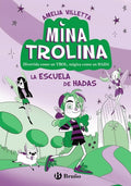 Mina Trolina, 1. La Escuela de Hadas: Divertida Como un Trol, Magica Como un Hada