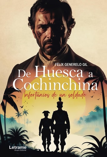 De Huesca a Cochinchina: Infortunios de un Soldado