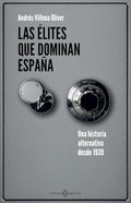 Las Élites que Dominan España: Una Historia Alternativa Desde 1939