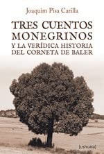 Tres Cuentos Monegrinos/y la Veridica Historia del