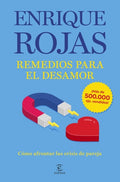 Remedios para el Desamor. Nueva Edición Ampliada y Actualizada: Cómo Afrontar las Crisis de Pareja