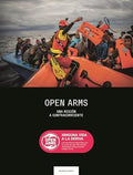 Open Arms. Una Misión a Contracorriente: Ninguna Vida a la Deriva