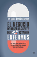 Negocio Hacernos Creer Estamos Enfermos: Las Industrias Farmacéutica y Alimentaria Están Jugando con Nuestra Salud