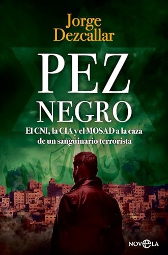 Pez Negro: El Cni, la Cia y el Mosad a la Caza de un Terrorista Sanguinario