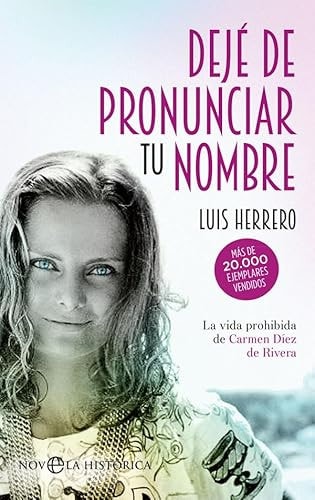 Deje de Pronunciar Tu Nombre: La Vida Prohibida de Carmen Díez de Rivera