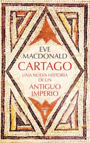 Cartago: Una Nueva Historia de un Antiguo Imperio