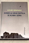 Donde la Vieja Castilla se Acaba: Soria