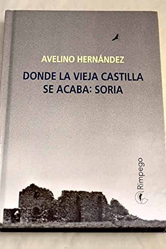 Donde la Vieja Castilla se Acaba: Soria