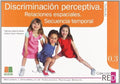 Discriminación Perceptiva, Relaciones Espaciales, Secuencia Temporal,