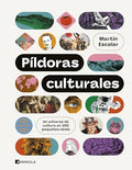 Pildoras Culturales: Un Universo de Cultura en 200 Pequeñas Dosis