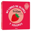 Mi Libro de Olores y Colores. Las Frutas