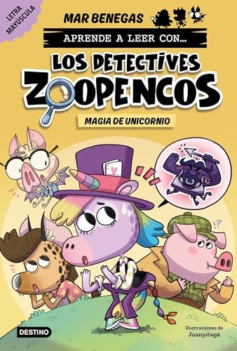 Aprende a Leer con... Los Detectives Zoopencos 4. Magia de Unicornio: En Letra Mayúscula para Aprender a Leer (Libros para Niños a Partir de 5 Años).