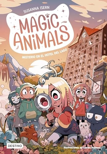 Magic Animals 6. Misterio en el Hotel del Lago