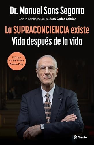 La Supraconciencia Existe: Vida Después de la Vida