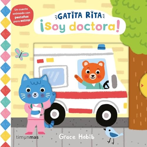 Gatita Rita. ¡Soy Doctora!: Un Cuento Animado con Pestañas para Estirar