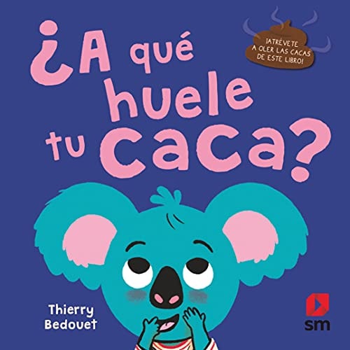 ¿A Qu? Huele Tu Caca?