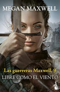 Las Guerreras Maxwell 9: Libre Como el Viento