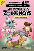 Aprende a Leer con... ¡Los Detectives Zoopencos! 10. Pita la Dinosauria: En Letra Mayúscula para Aprender a Leer (Libros para Niños a Partir de 5 Años).