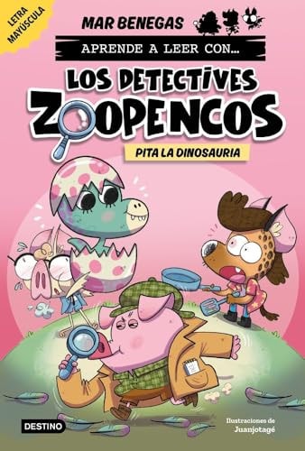 Aprende a Leer con... ¡Los Detectives Zoopencos! 10. Pita la Dinosauria: En Letra Mayúscula para Aprender a Leer (Libros para Niños a Partir de 5 Años).