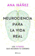 Neurociencia para la Vida Real:10 Pasos Mejoran Cerebro: Los 10 Pasos que Mejoran Tu Cerebro