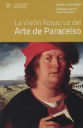 Vision Rosacruz del Arte de Paracelso, la