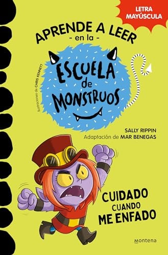 Aprender a Leer en la Escuela de Monstruos 15 - Cuidado Cuando me Enfado: En Letra Mayuscula para Aprender a Leer (Libros para Niños a Partir de 5 Años)