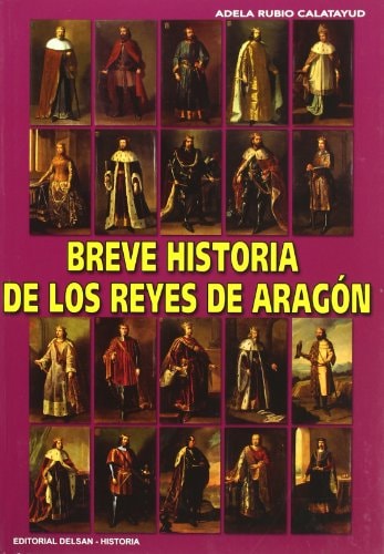 Breve Historia de los Reyes de Aragon