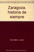 Zaragoza Ayer y Hoy Estampas y Noticias