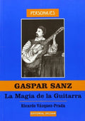 Gaspar Sanz , la Magia de la Guitarra