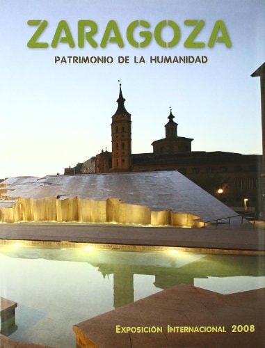 Zaragoza Patrimonio de la Humanidad