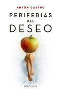 Periferias del Deseo. (Pre-Venta. Próxima Publicación Finales Mayo)