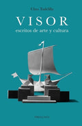 Visor.: Escritos de Arte y Cultura.