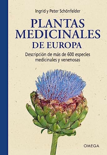 Plantas Medicinales de Europa: Descripción de Más de 600 Especies Medicinales y Venenosas