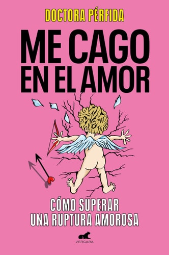 Me Cago en el Amor: Cómo Superar una Ruptura Amorosa