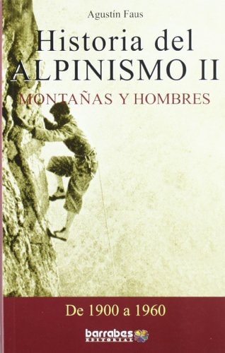 Historia del Alpinismo Ii. Montañas y Hombres